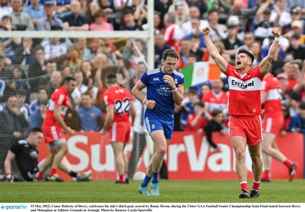 Conor Doherty of Derry, celebrates his side's third goal, scored by Benny Heron, during the Ulster GAA Football Senior Championship Semi-Final match between Derry and Monaghan at the Athletic Grounds.