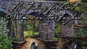 'Fly Fishing for Trout and Salmon on the Faughan' revisited