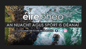 Éire Bheo le haghaidh do sciar laethúil nuachta agus spoirt
