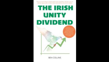 L&eacute;itheoir: &lsquo;The Irish Unity Dividend&rsquo; by Ben Collins reviewed 