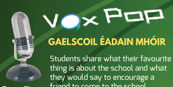 VOX POP: Gaelscoil Éadain Mhóir pupils on their favourite thing about the school