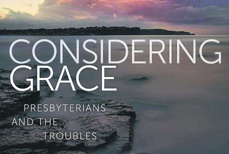 'Considering Grace': Unique book looks at Presbyterians and the Troubles