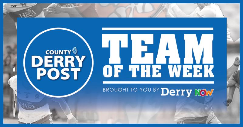 The County Derry Post/Derry Now GAA team of the week