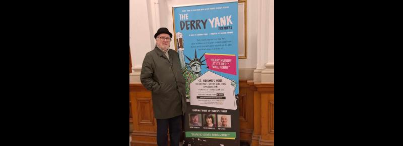Eamonn Lynch author of St Columb's Hall first play in its 'new life' - The Derry Yank'.
