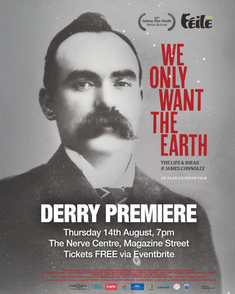 Derry to host premiere of powerful new James Connolly film ‘We Only Want the Earth’