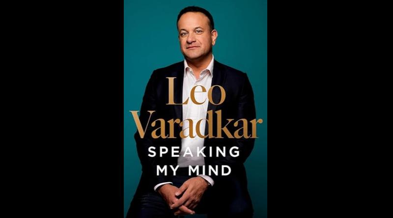 L&eacute;itheoir: &lsquo;Speaking My Mind' by Leo Varadkar reviewed.