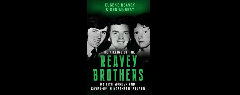 L&eacute;itheoir: &lsquo;The Killing of the Reavey Brothers: British Murder and Cover-Up in Northern Ireland by Eugene Reavey reviewed. 