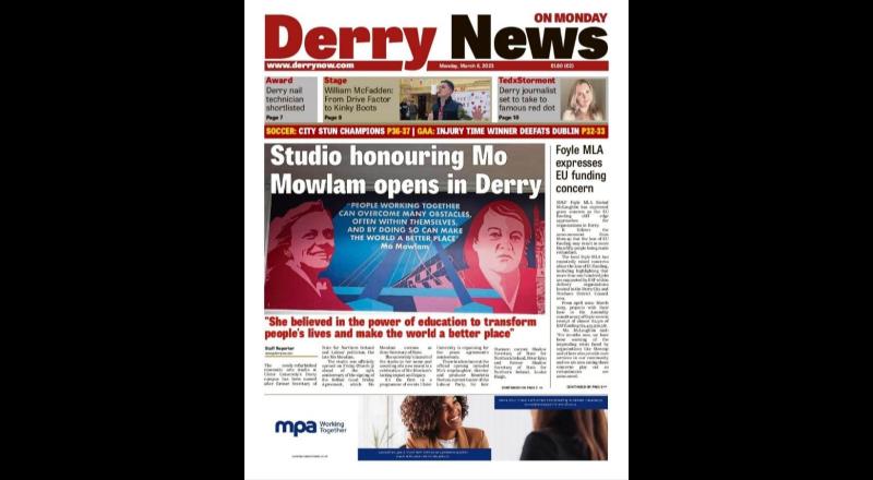 Derry News always  first with the  news  - Front Pages  - March 6, 2023.