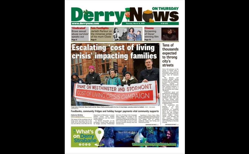 Derry News always  first with the  news  - Front Pages  - March 16, 2023.