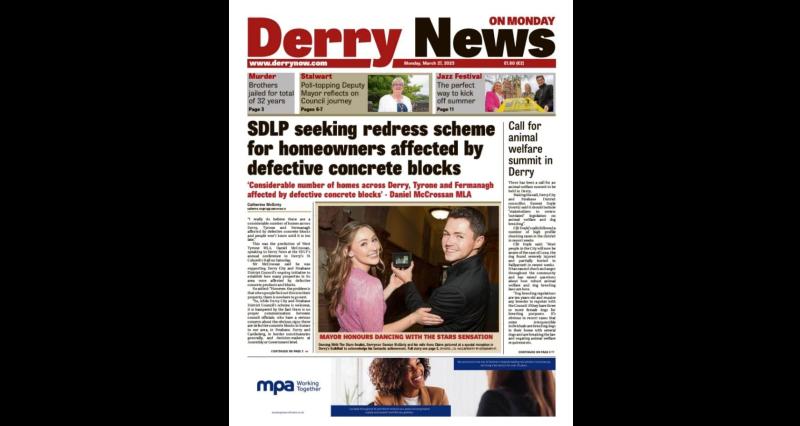 Derry News always  first with the  news  - Front Pages  - March 27, 2023.