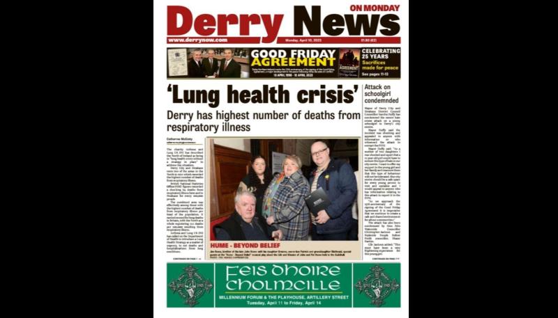 Derry News always  first with the  news  - Front Pages  - April 10, 2023.