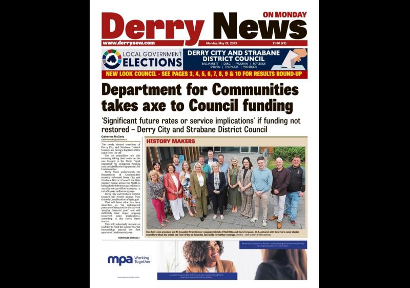 Derry News always  first with the  news  - Front Page - May 21, 2023.