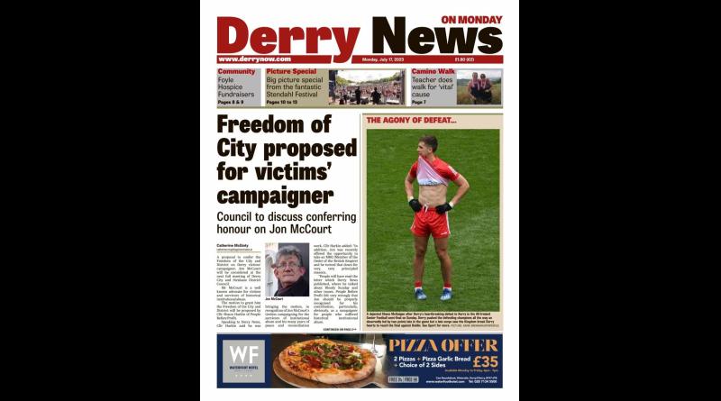 Derry News always  first with the  news  - Front Page  - Monday, July 17, 2023